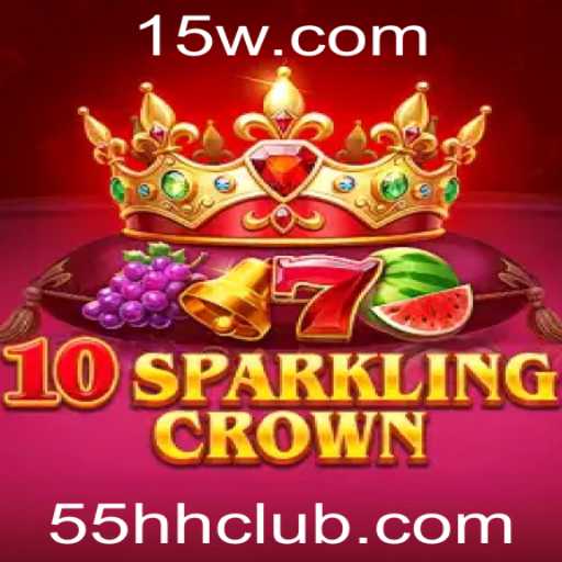 Explorando o Fascinante Mundo de 10SparklingCrown e o Poder do 55HH